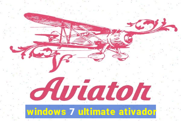 windows 7 ultimate ativador